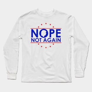 Nope-Not-Again Long Sleeve T-Shirt